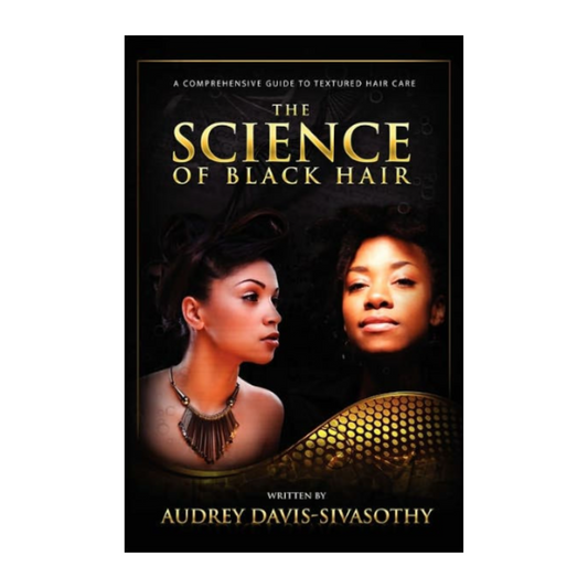 The Science Of Black Hair: A Comprehensive Guide to Textured Hair Care